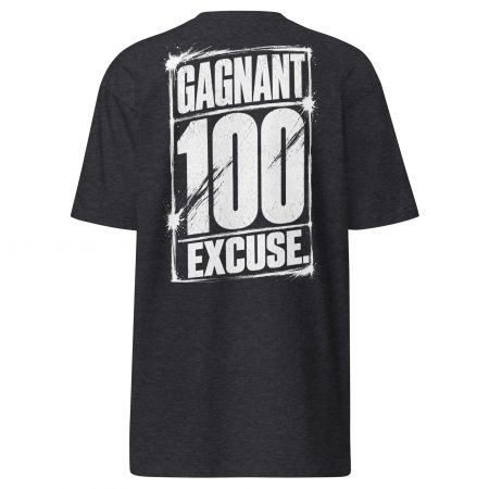 GAGNANT 100 EXCUSE – Men’s Premium Heavyweight T-Shirt