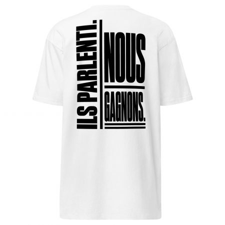 ILS PARLENT. NOUS GAGNONS. – Premium Graphic T-Shirt